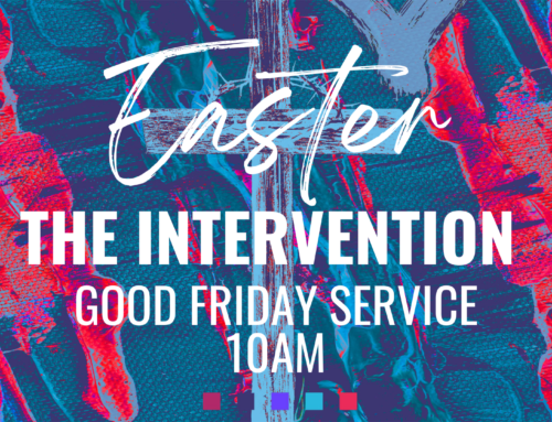 The Greatest Intervention – Resurrection Sunday