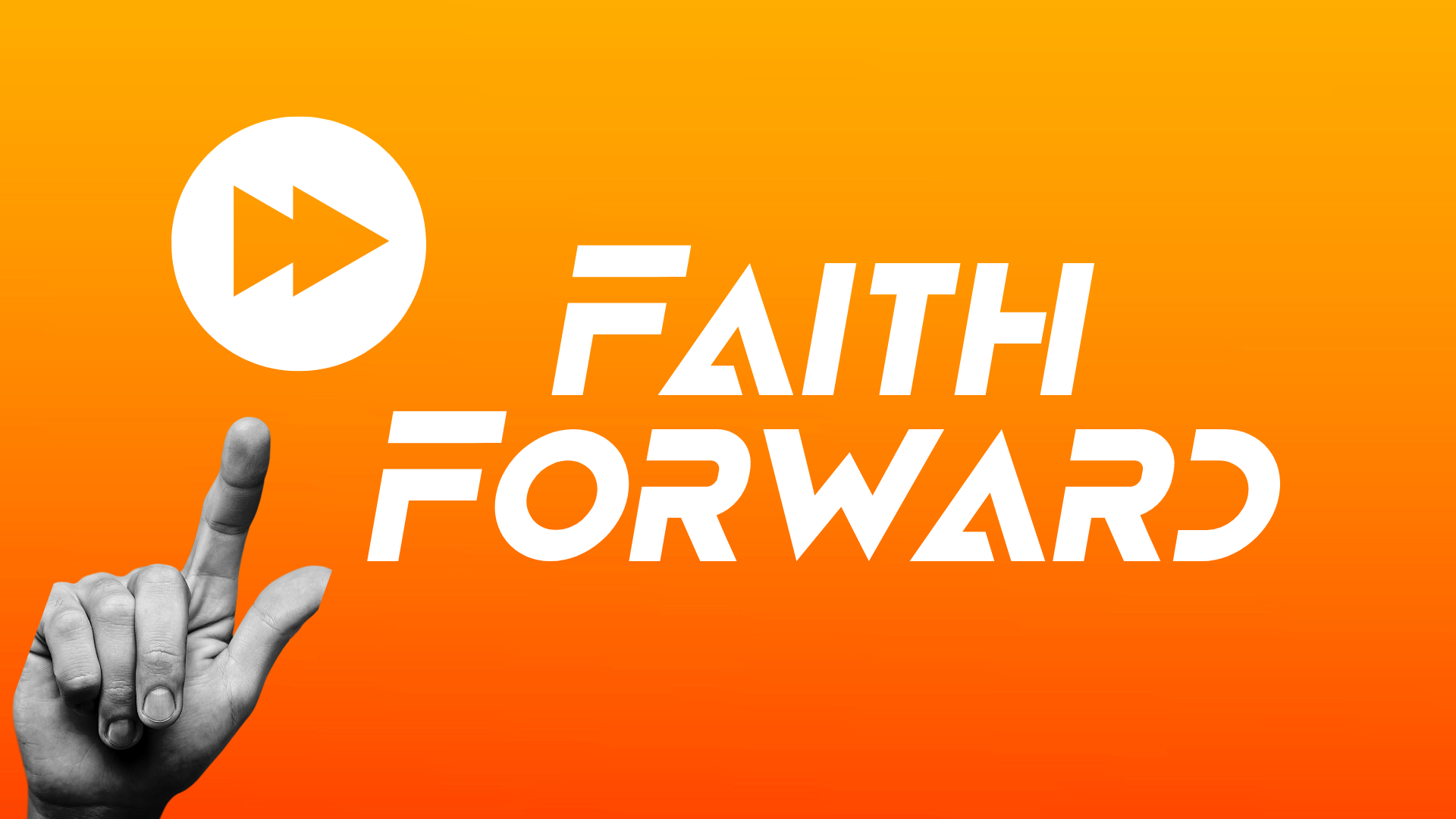 Faith Forward | Faith In The Word Of God - The River Church | Church in ...